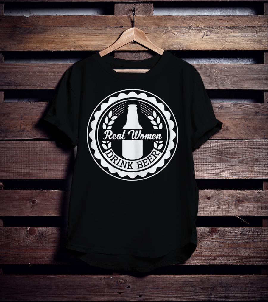 Real Women Drink Beer Bottle Emblem With Wheat Motif T-Shirt