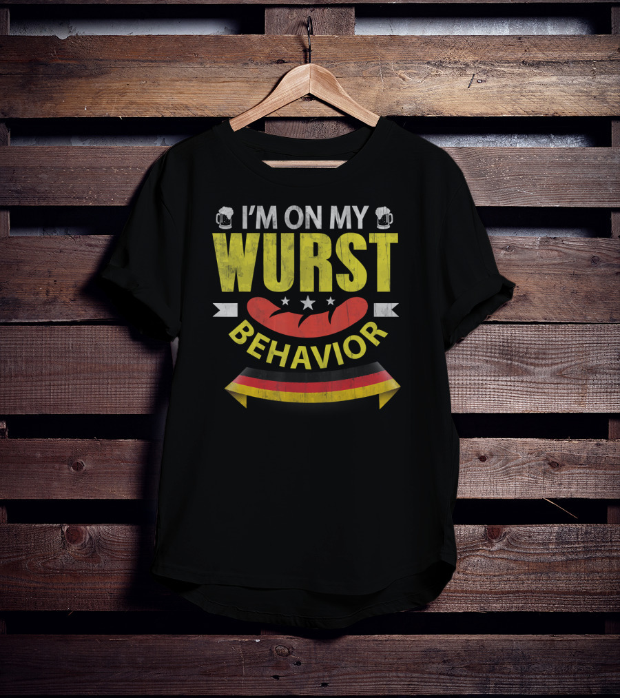 I'm On My Wurst Behavior Funny German Oktoberfest T-Shirt