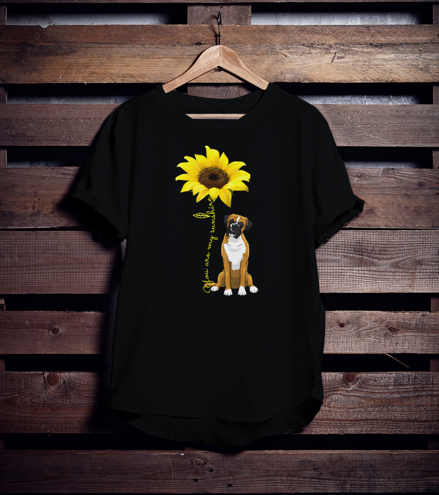 You Are My Sunshine Cute Boxer Dog Sunflower T-Shirt