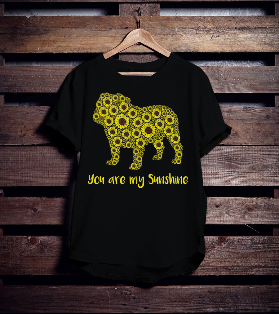 You Are My Sunshine Sunflower Bulldog Silhouette Mom Mam T-Shirt