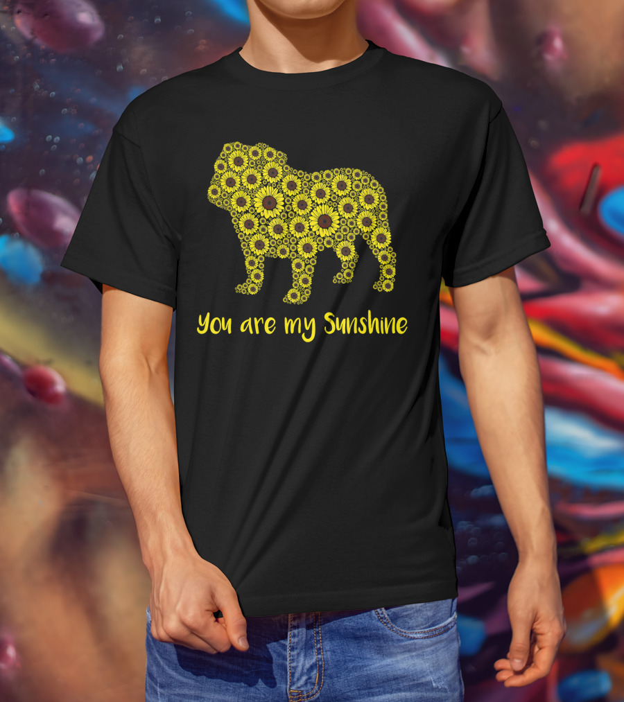 You Are My Sunshine Sunflower Bulldog Silhouette Mom Mam T-Shirt
