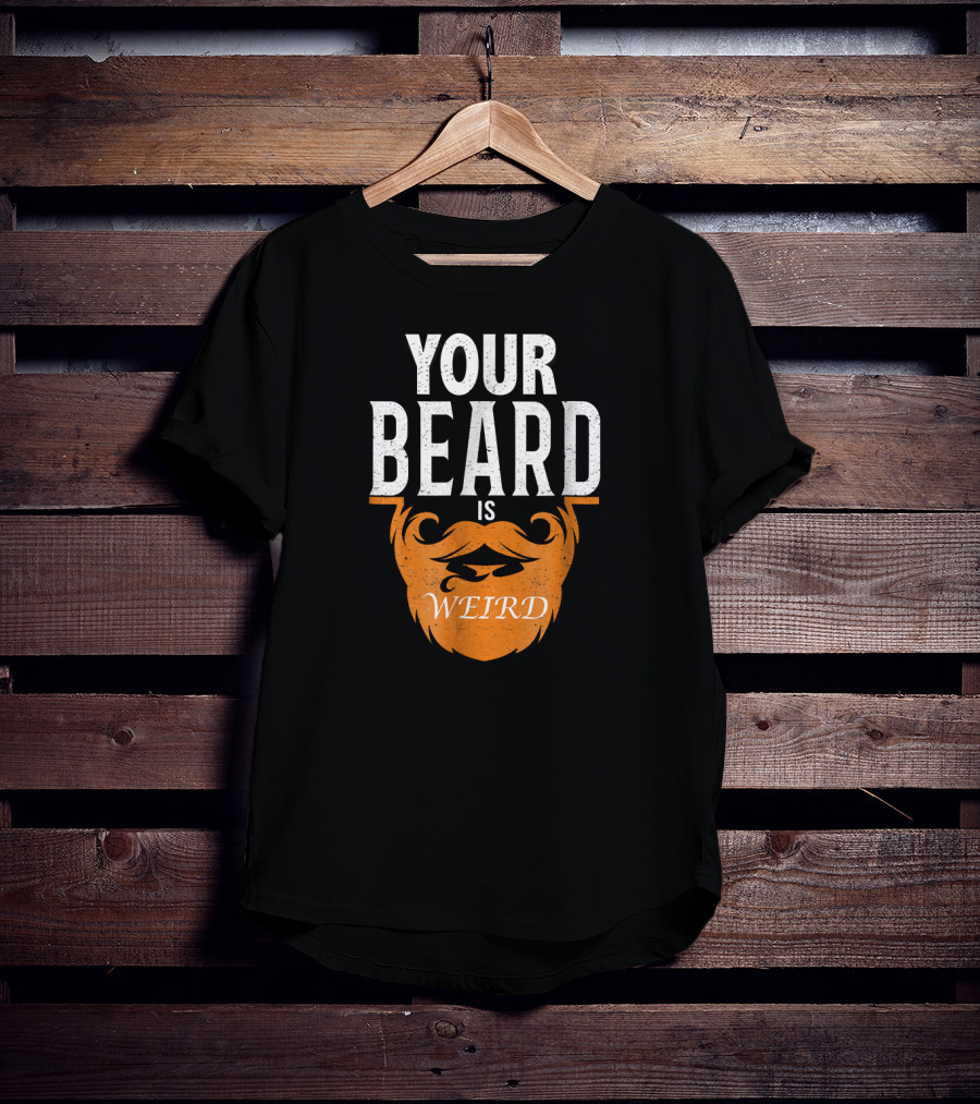 Your Beard Is Weird Rap Diss Gun Beard T-Shirt