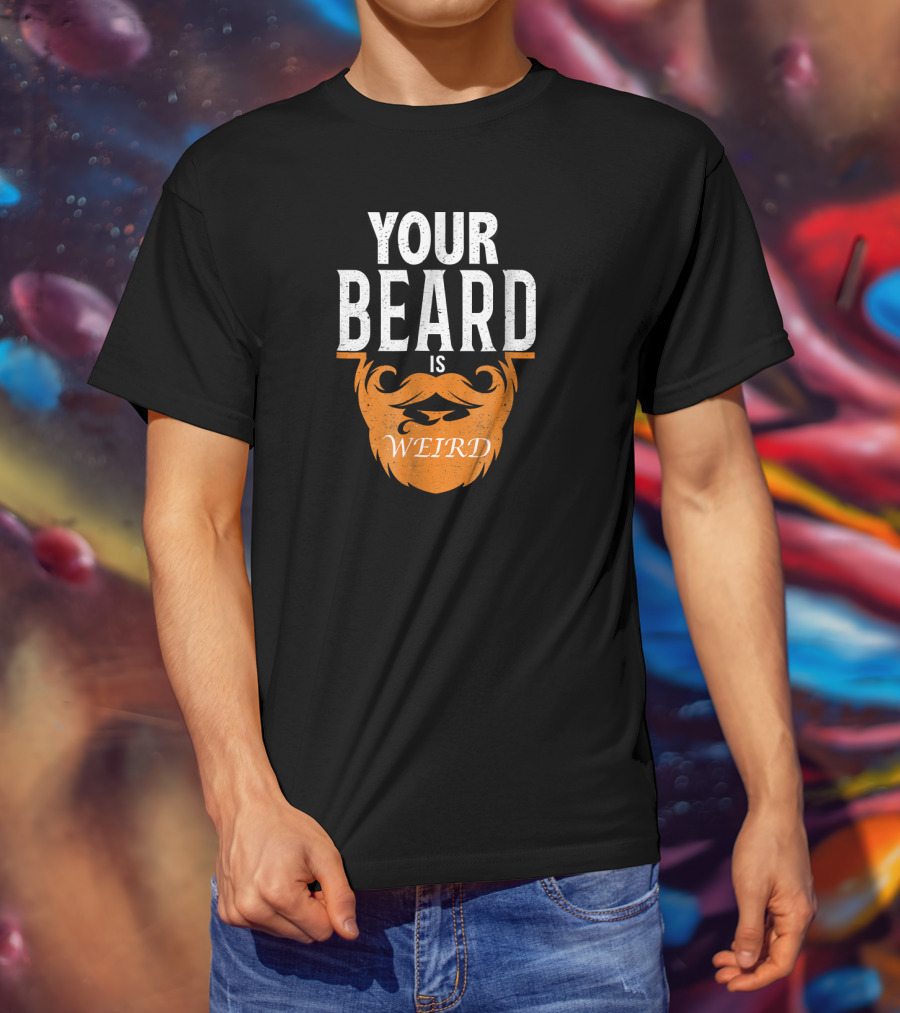 Your Beard Is Weird Rap Diss Gun Beard T-Shirt