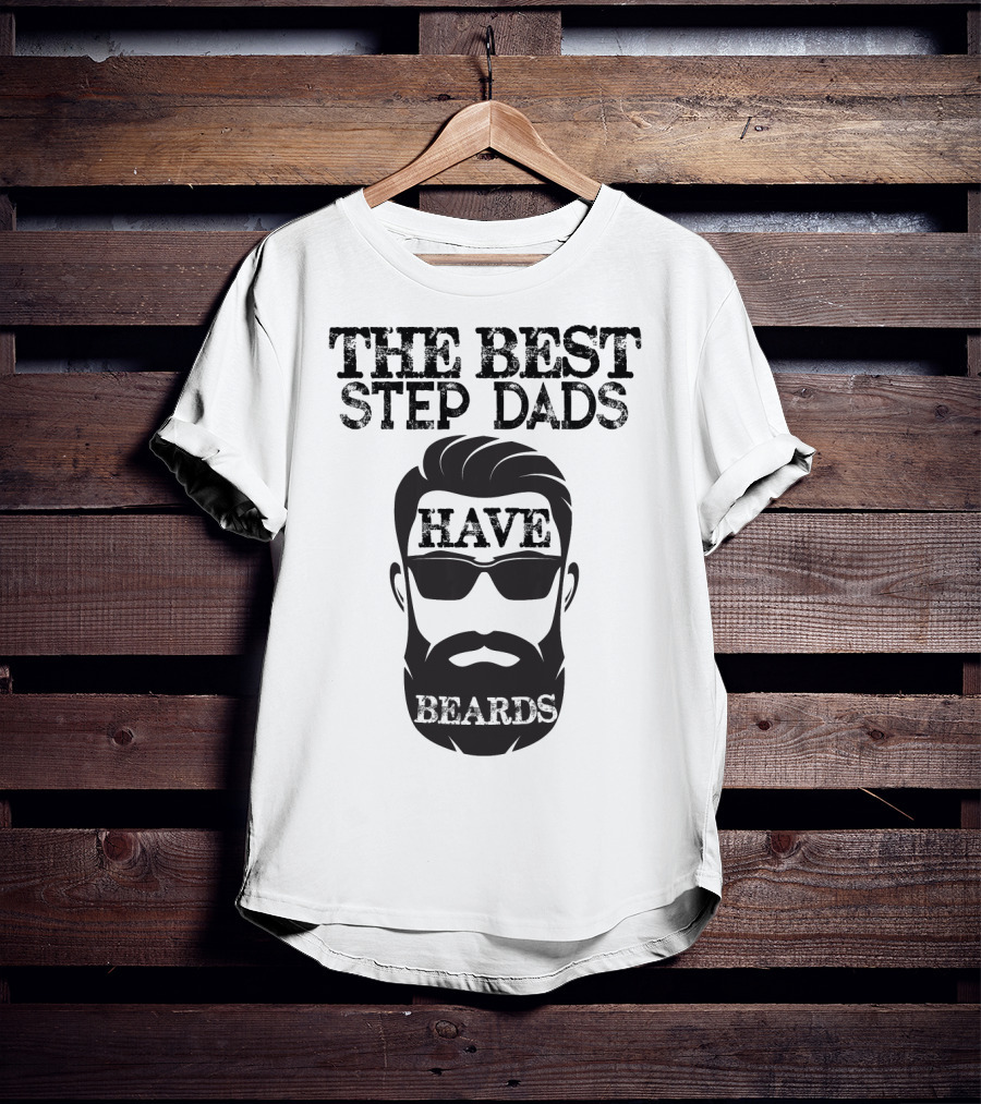 The Best Step Dads Have Beards Hipster Beard Glasses T-Shirt