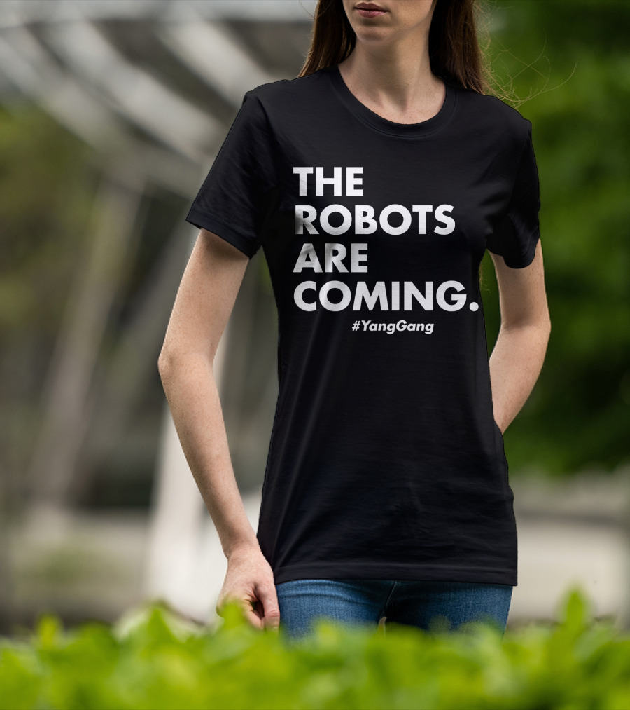 The Robots Are Coming #Yanggang T-Shirt