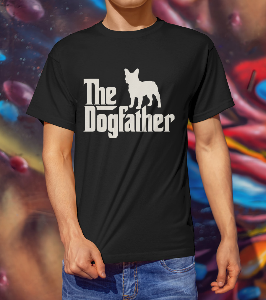 The Dogfather French Bulldog Funny Dog Owner T-Shirt