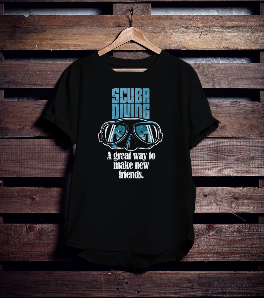 Scuba Diving Adventure: A Great Way To Make New Friends T-Shirt