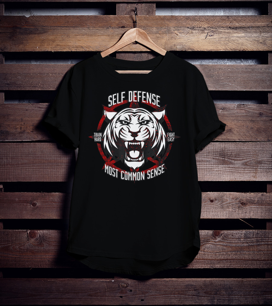 Self Defense Tiger Train Hard Fight Easy Most Common Sense T-Shirt
