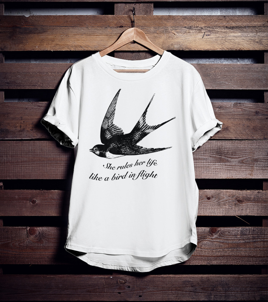 She Rules Her Life Like A Bird In Flight Swallow T-Shirt
