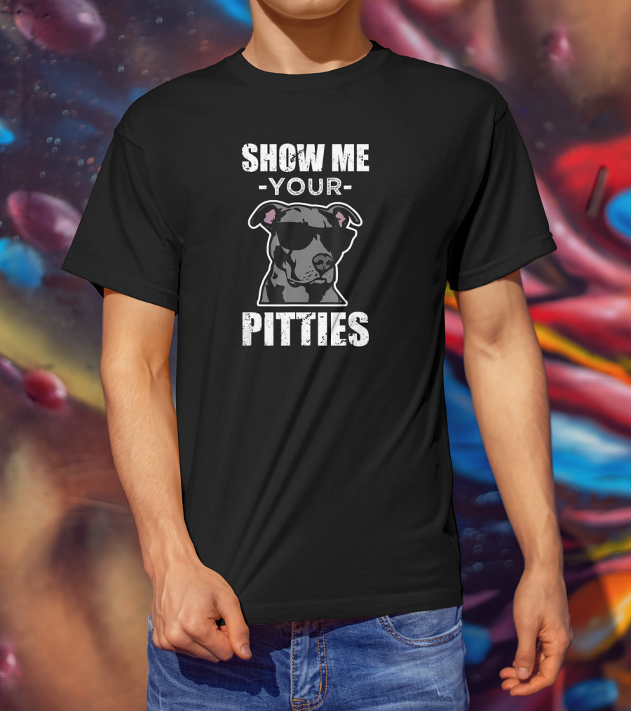 Show Me Your Pitties Funny Saying Cool Pitbull T-Shirt