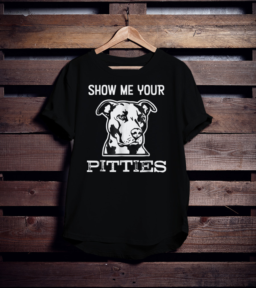 Show Me Your Pitties Pitbull Dog Face T-Shirt
