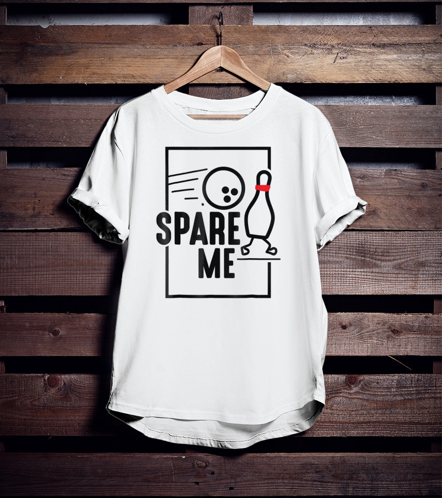 Spare Me Bowling Pin And Ball Fun T-Shirt