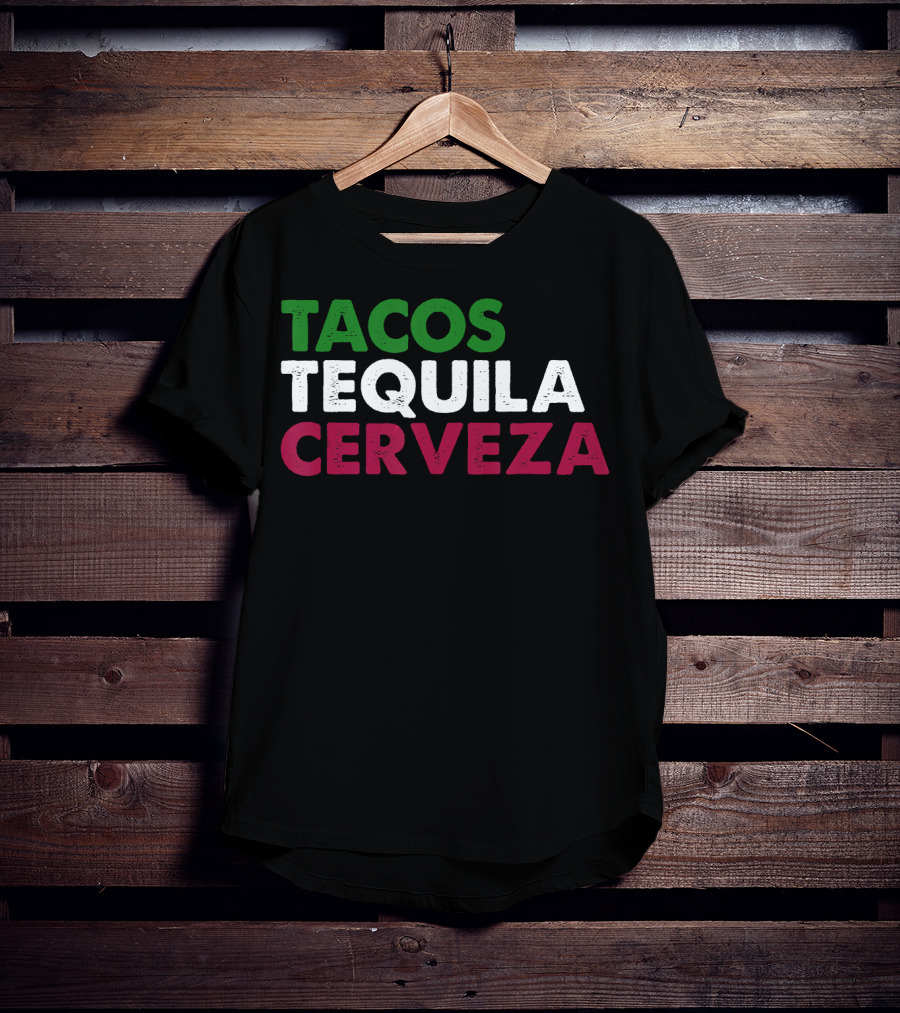 TACOS TEQUILA CERVEZA Funny Taco Beer Lover Mexican Flag Colors T-Shirt