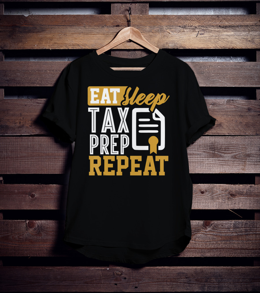 EAT Sleep TAX PREP REPEAT Accountant CPA Bookkeeper T-Shirt