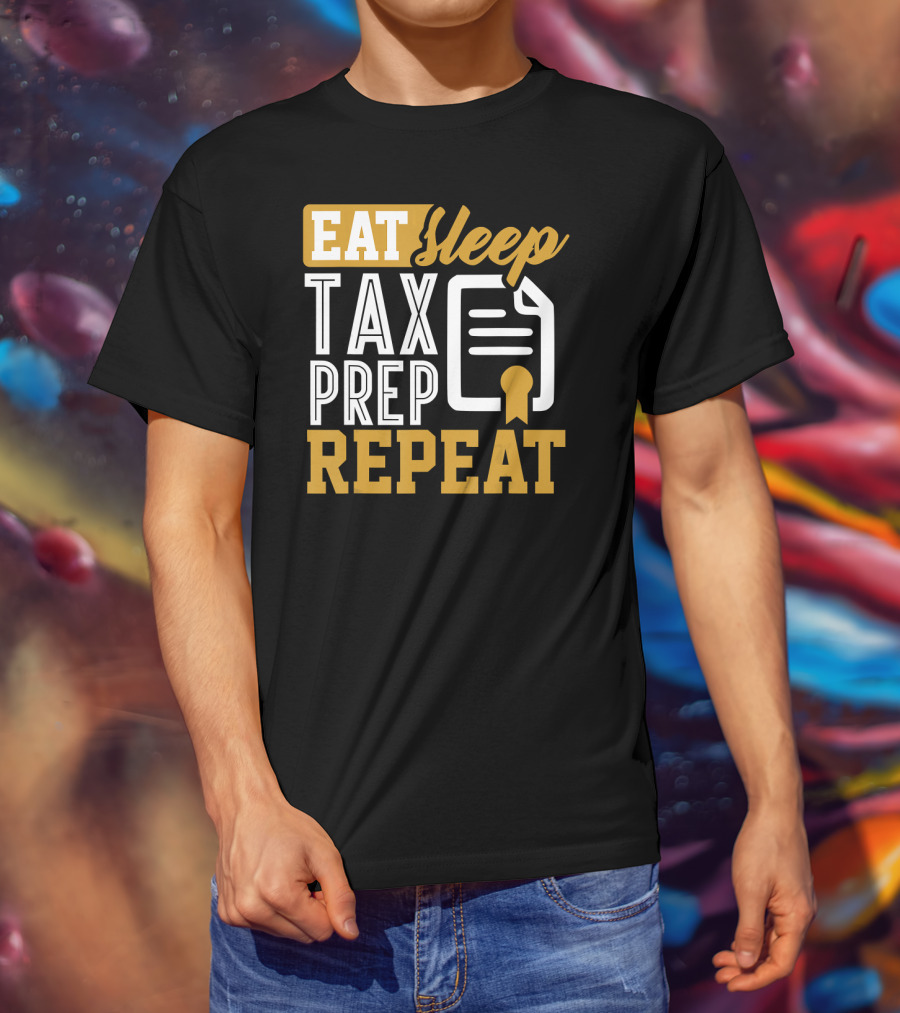 EAT Sleep TAX PREP REPEAT Accountant CPA Bookkeeper T-Shirt