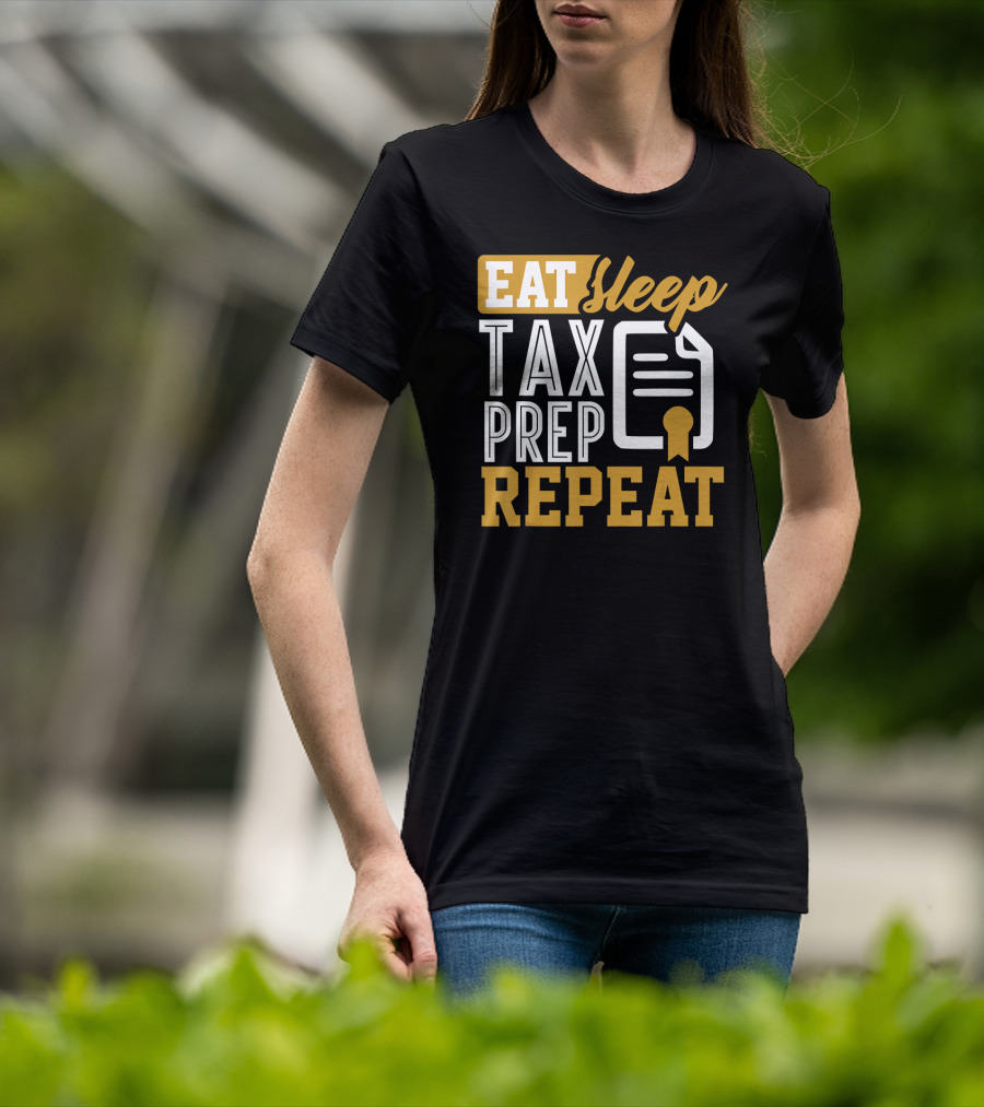 EAT Sleep TAX PREP REPEAT Accountant CPA Bookkeeper T-Shirt
