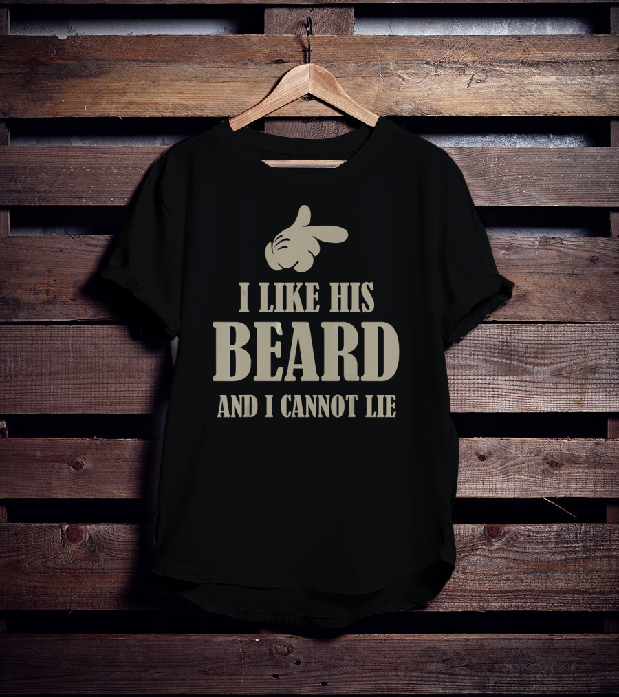 I Like His Beard And I Cannot Lie Finger Pointing Gesture T-Shirt