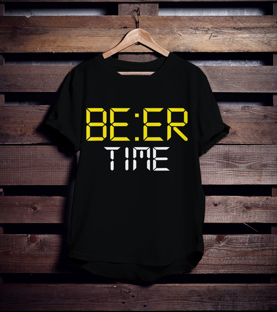 ITS BEER TIME BE:ER TIME Drinking Beer O'Cl T-Shirt