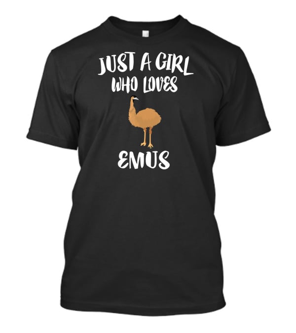Just A Girl Who Loves Emus T-Shirt