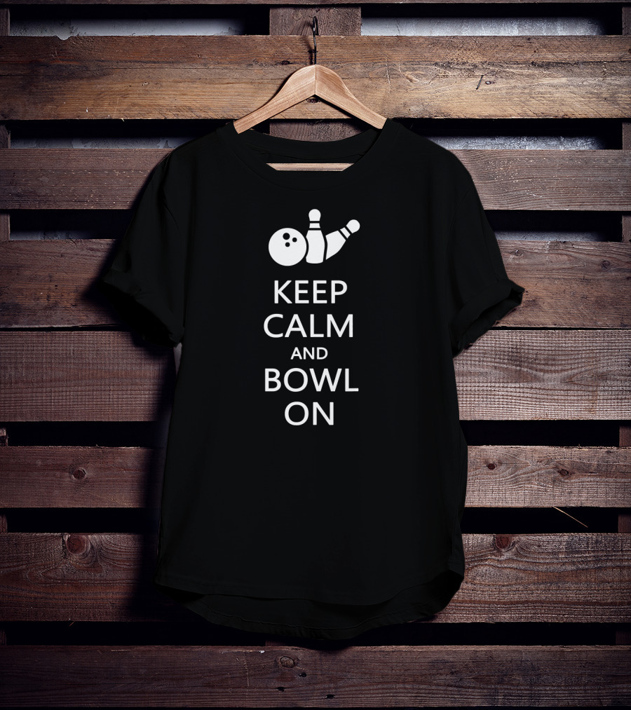 Keep Calm And Bowl On Funny Bowling Bowle Bowling Pins And Ball T-Shirt