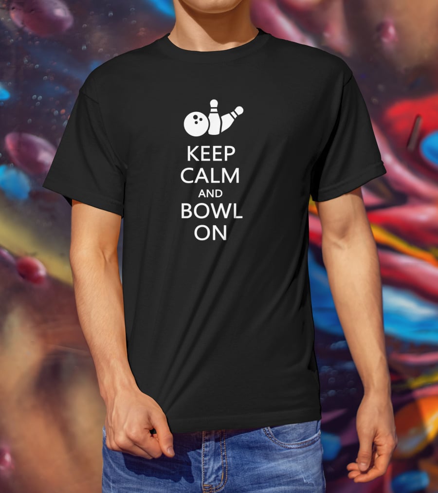 Keep Calm And Bowl On Funny Bowling Bowle Bowling Pins And Ball T-Shirt
