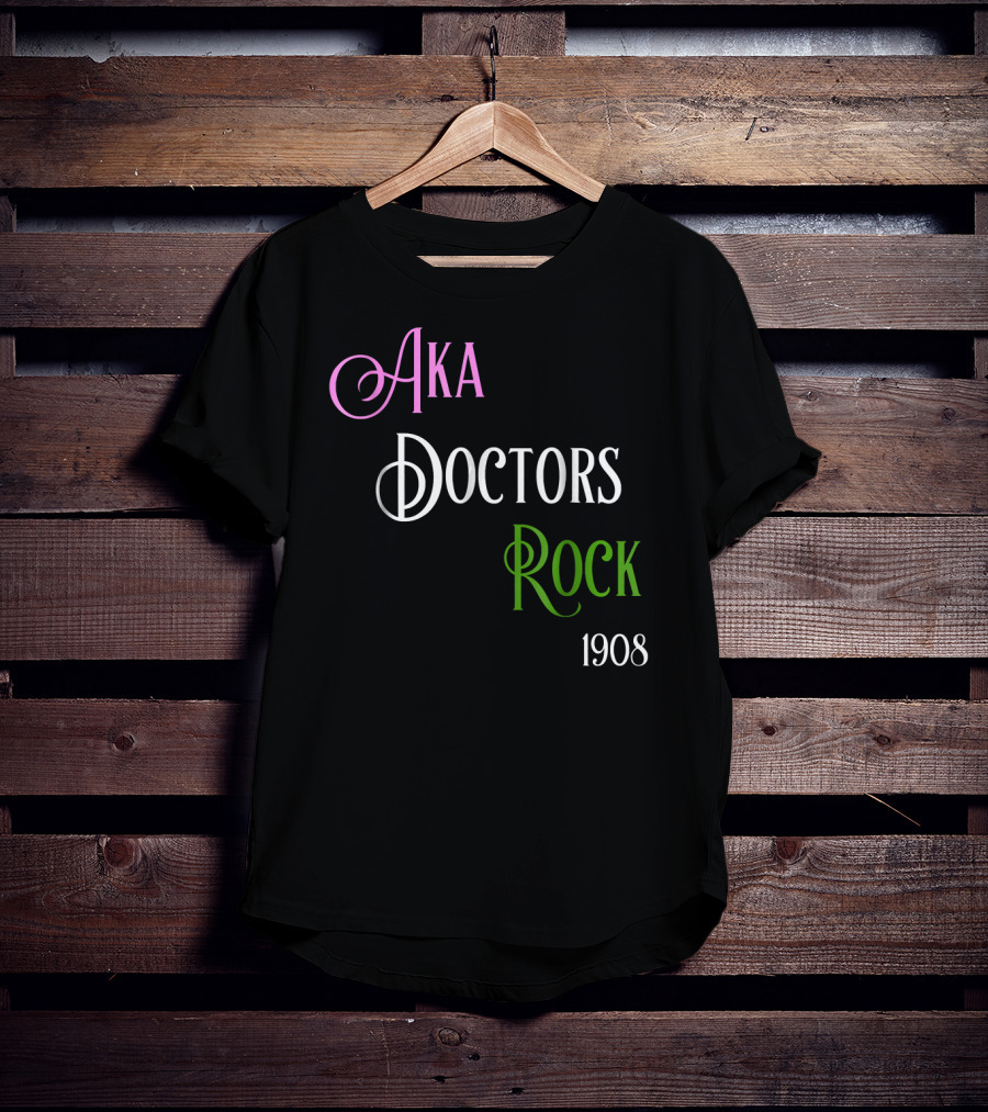 AKA Doctors Rock 1908 T-Shirt