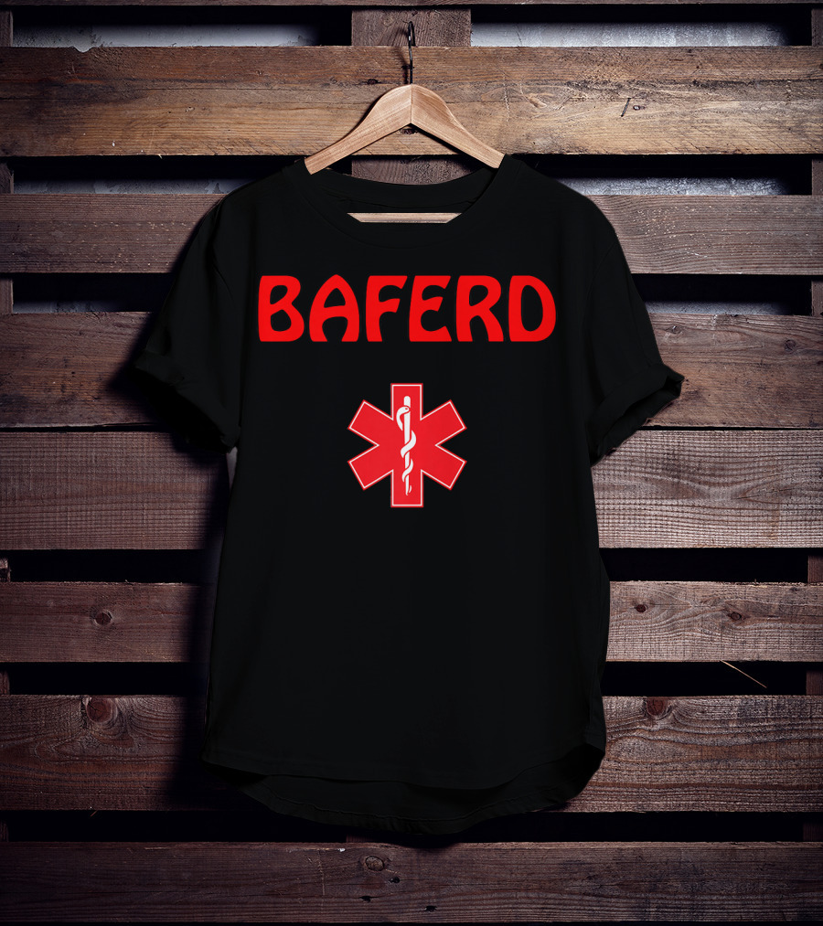 BAFERD Emergency Medicine Doctors ER Star Of Life T-Shirt