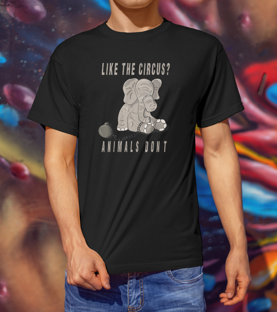 Like The Circus Animals Don't Elephant Chainball Protest T-Shirt