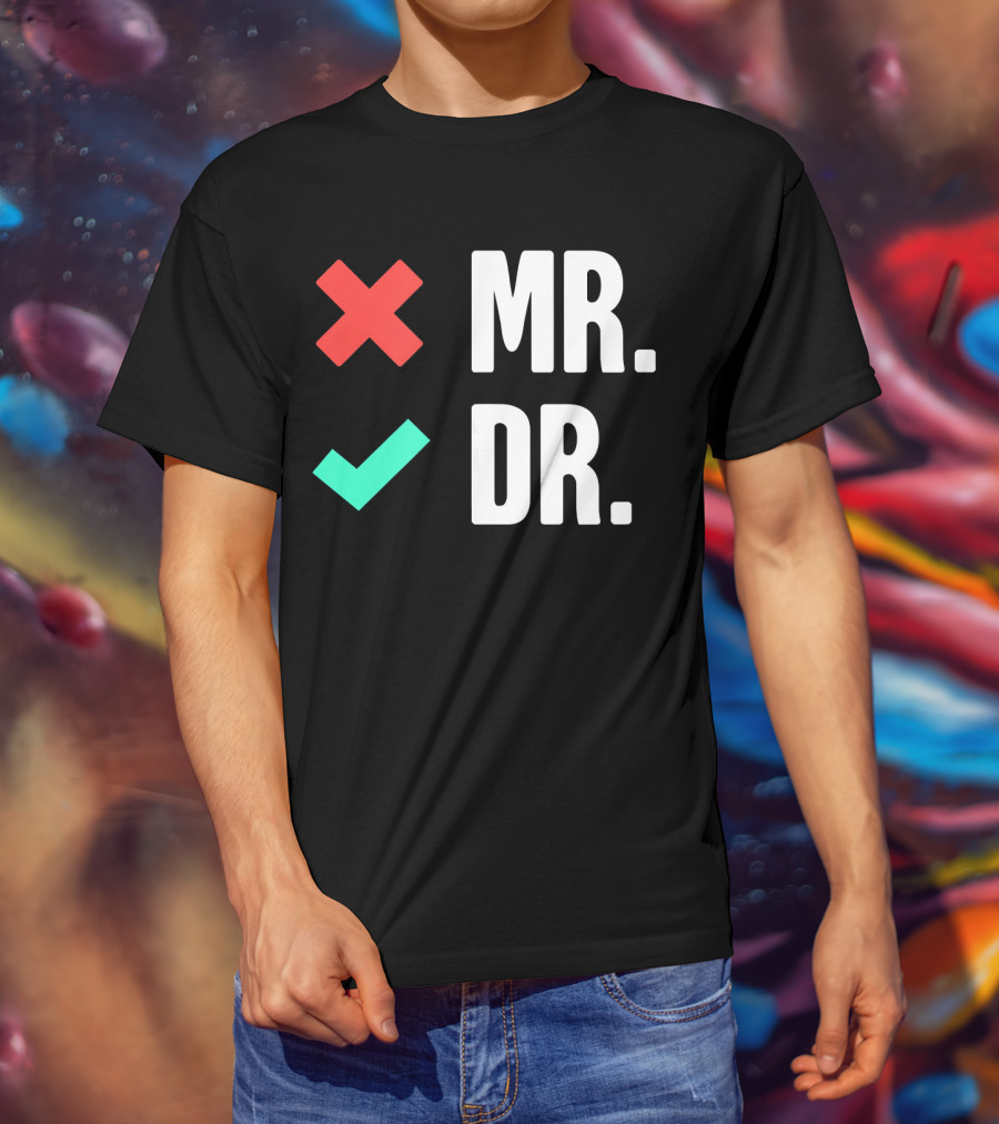 MR. DR. Mens Dr. Funny PhD T-Shirt