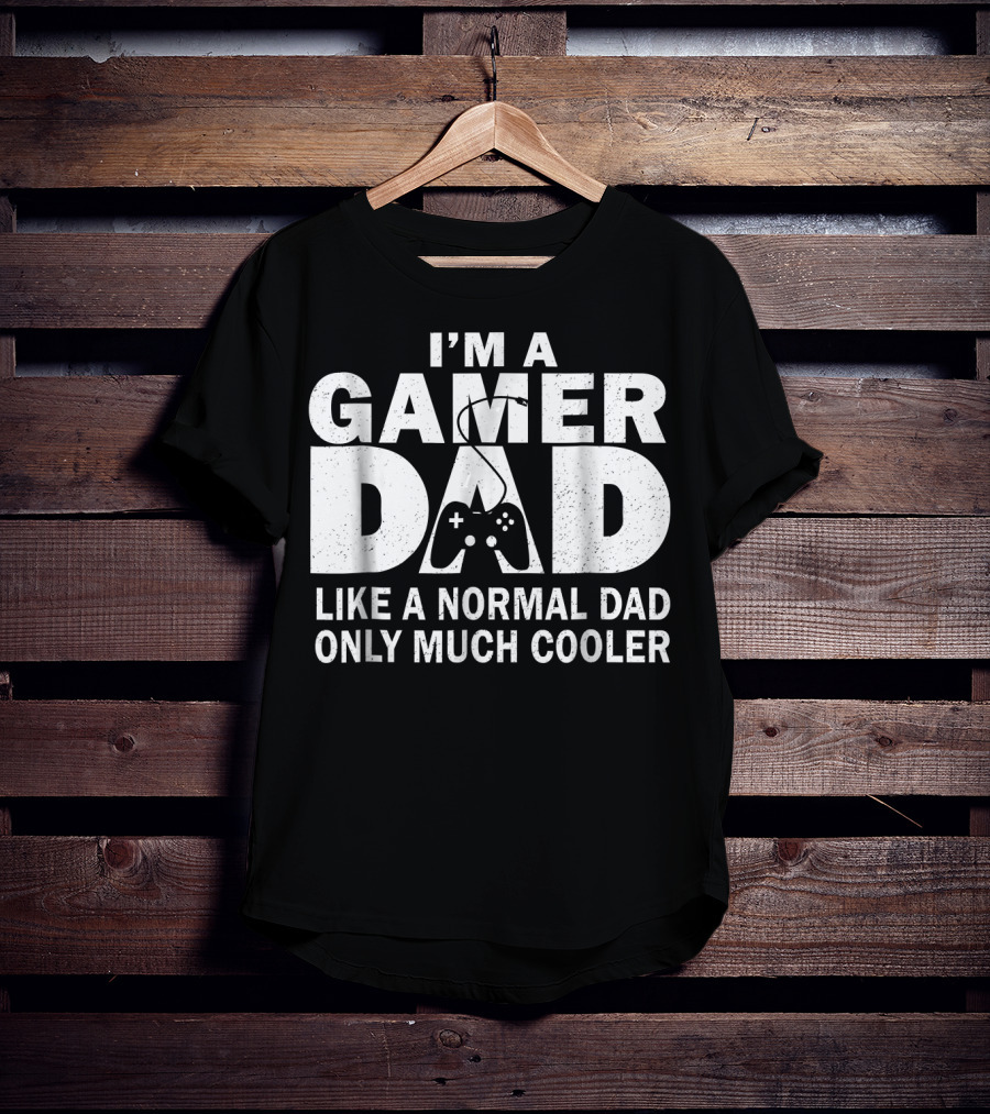 I'm A Gamer Dad Like A Normal Dad Only Much Cooler Controller T-Shirt