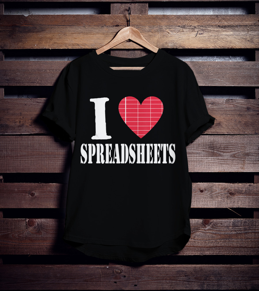 I Love Spreadsheets Accountant Bookkeeper T-Shirt