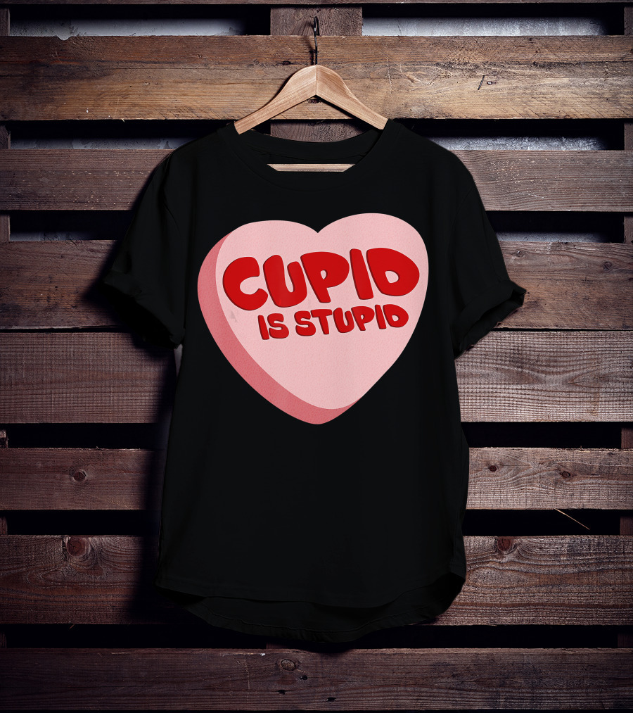 Cupid Is Stupid Anti Valentine's Day Funny Heart T-Shirt