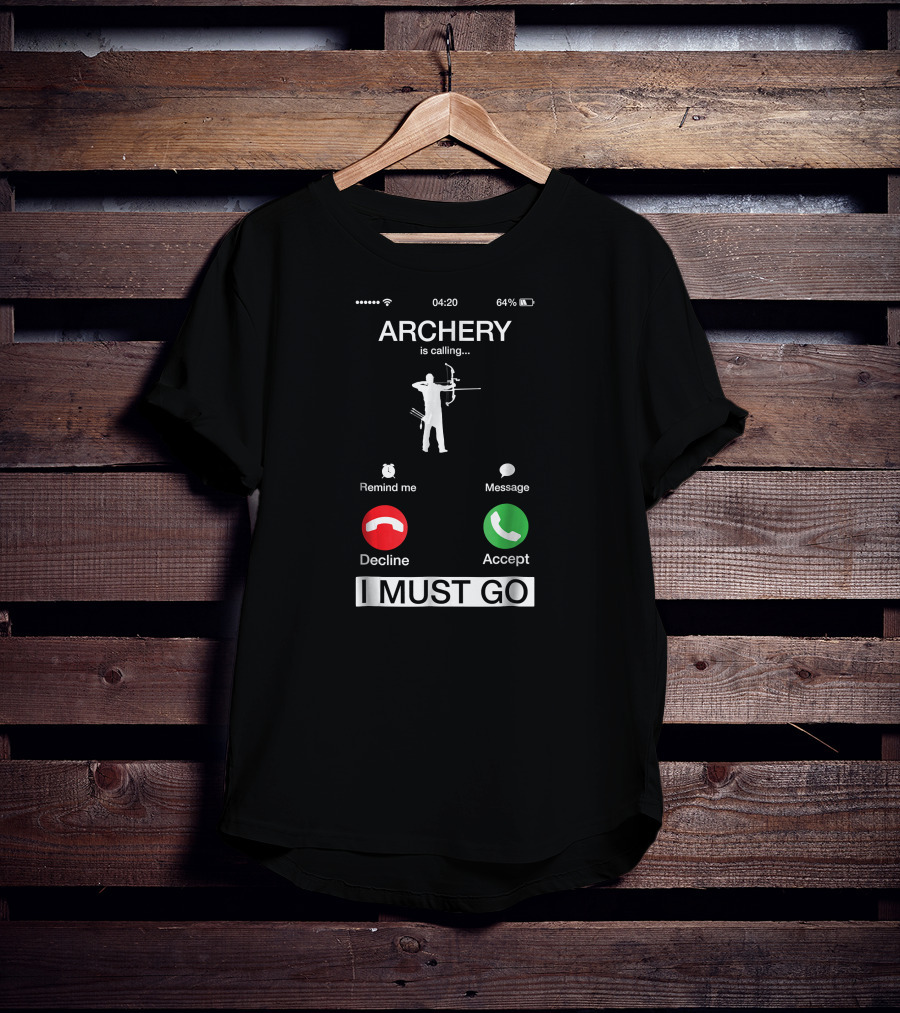 ARCHERY Is Calling I Must Go Decline Accept Message T-Shirt