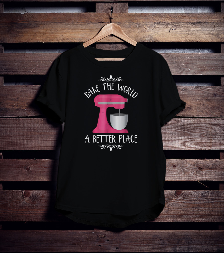 Bake The World A Better Place Pink Mixer T-Shirt