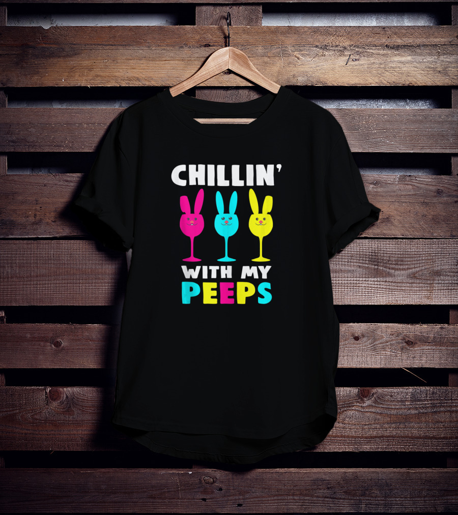 Chillin With My Peeps Colorful Bunny Rabbits T-Shirt