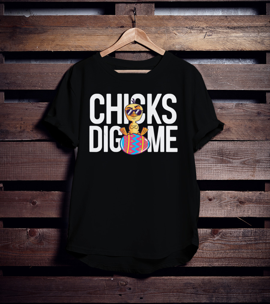 Chicks Dig Me Boys Funny Chick Easter Egg Cute Cool Sunglasses Bright Colors T-Shirt