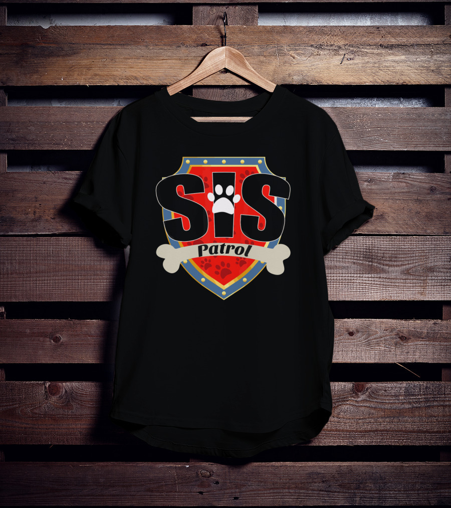 Sis Patrol Paw Print Shield Funny Dog Sis T-Shirt
