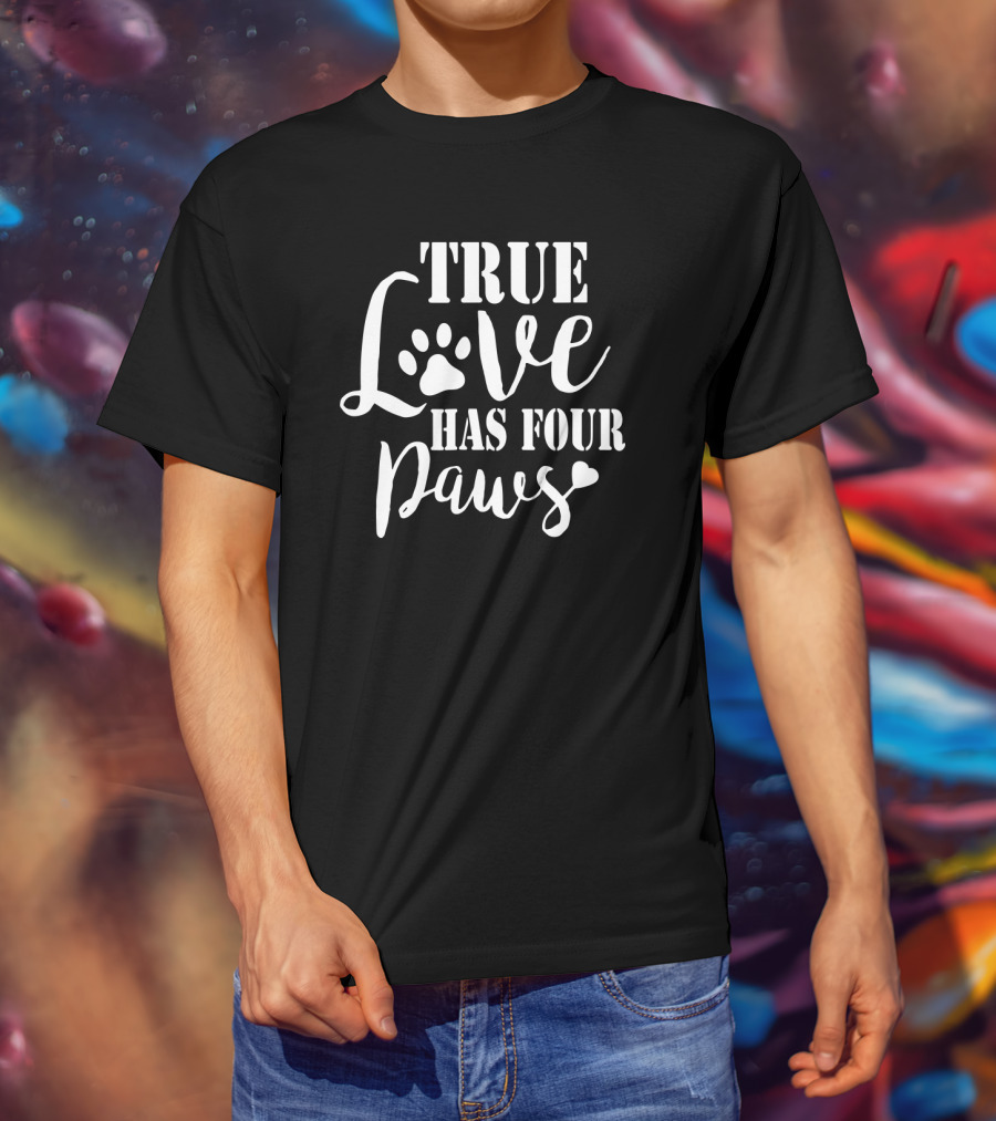 True Love Has Four Paws Dog Lover Heart Paw Prints T-Shirt