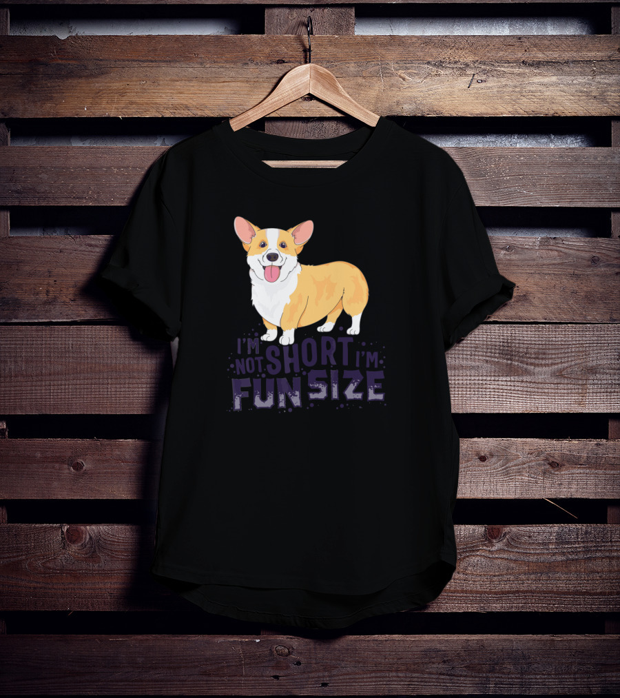 Corgi I'm Not Short I'm Fun Size Dog Cute T-Shirt