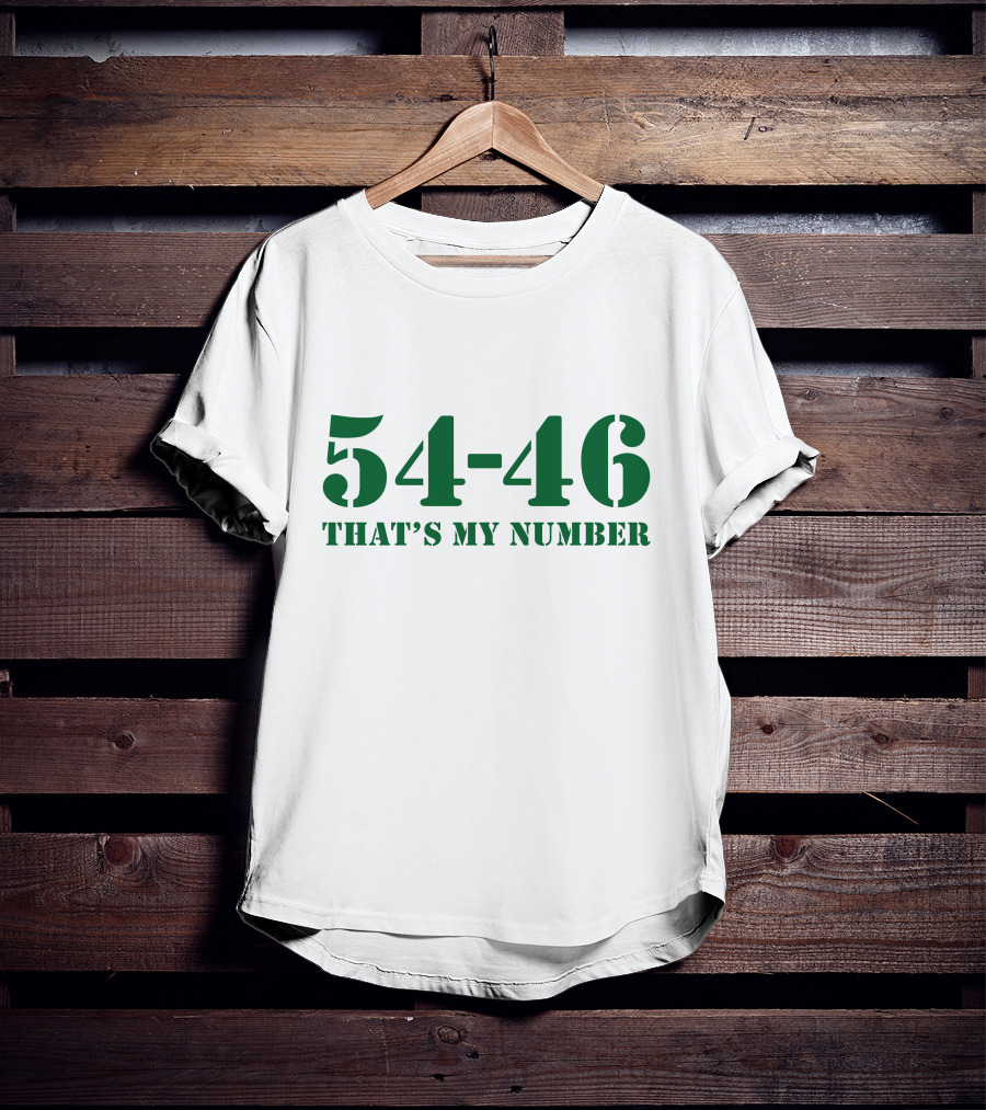 54-46 That's My Number T-Shirt