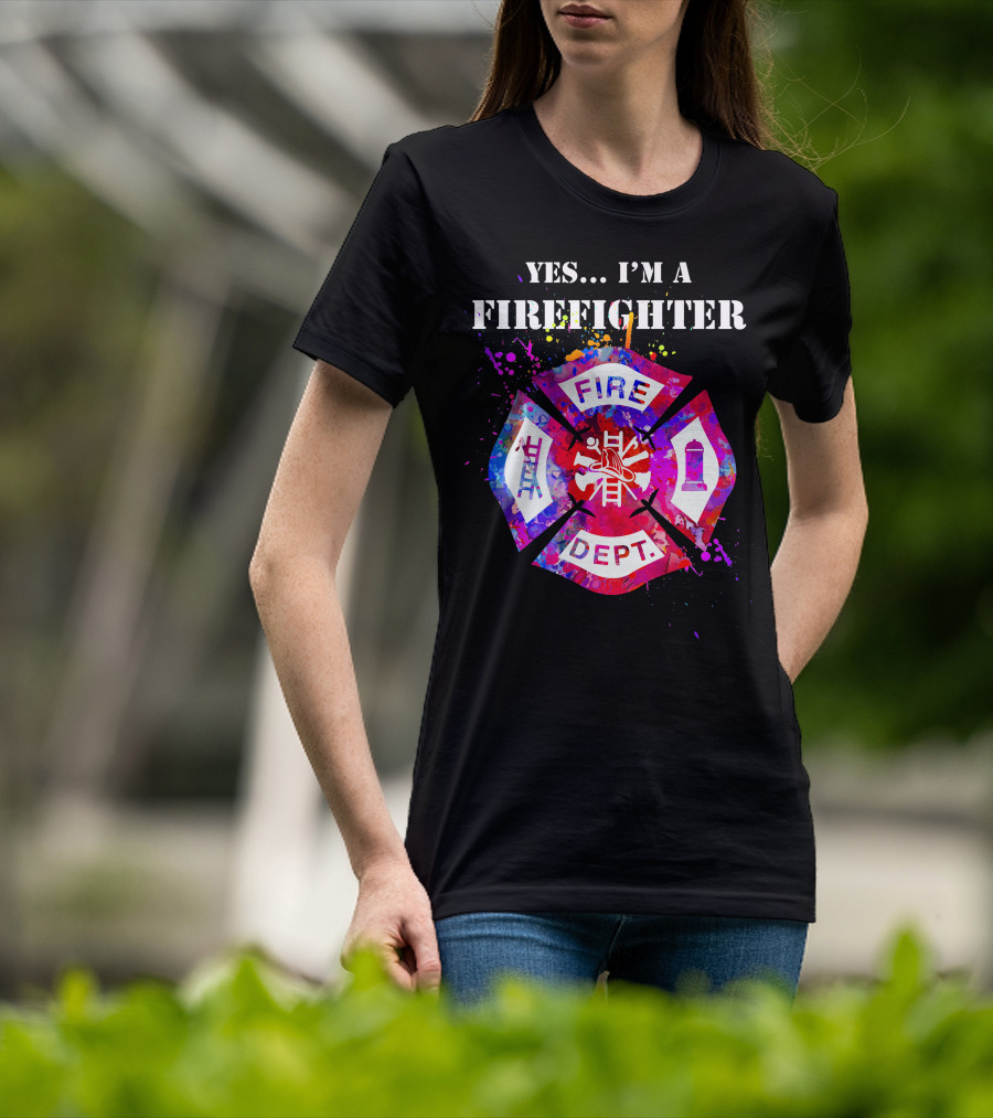 Yes I'm A Firefighter Fire Dept Maltese Cross T-Shirt