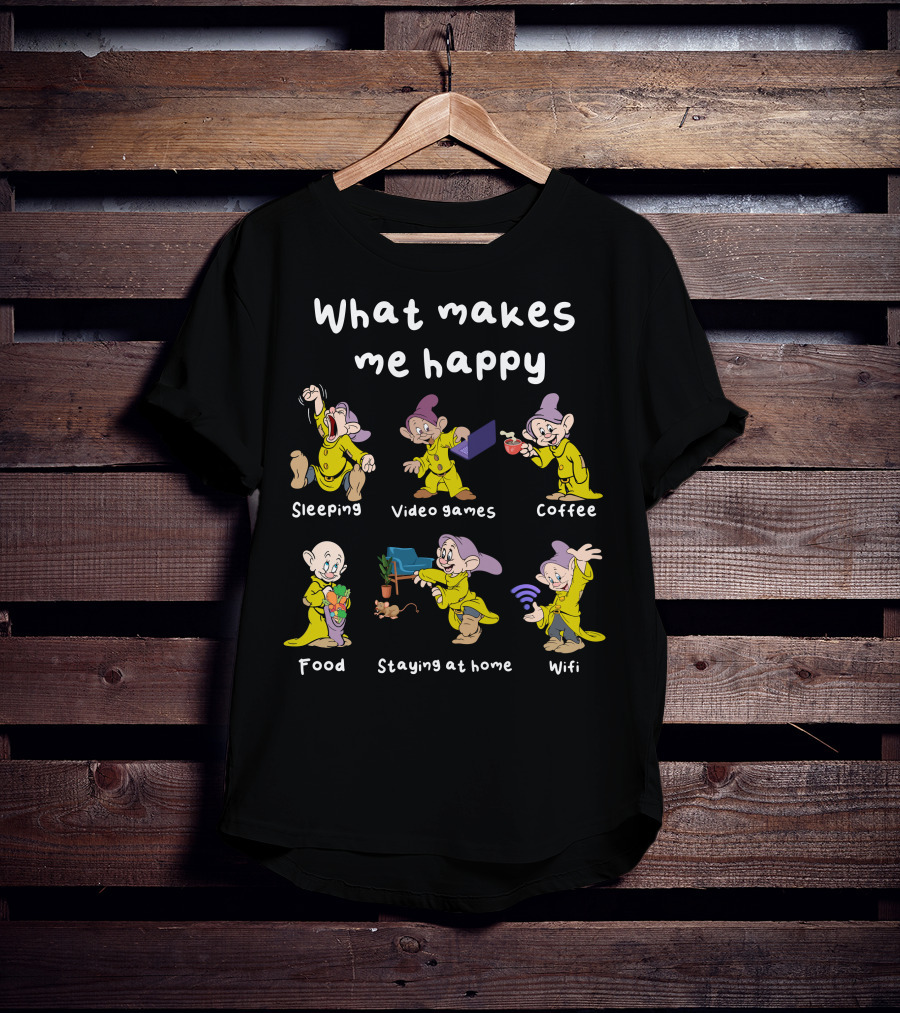 What Makes Me Happy Sleeping Video Games Coffee Food Staying At Home Wifi Dopey T-Shirt