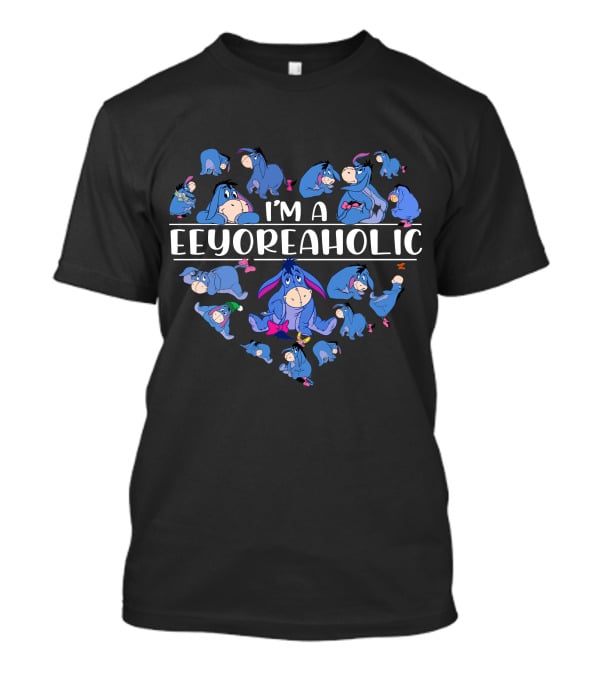 I'm A Eeyoreaholic Eeyore T-Shirt