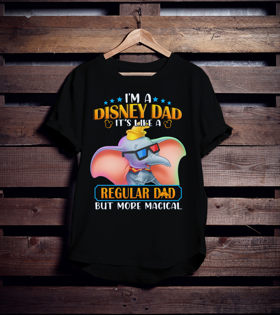 I'm A Disney Dad It's Like A Regular Dad But More Magical Dumbo T-Shirt