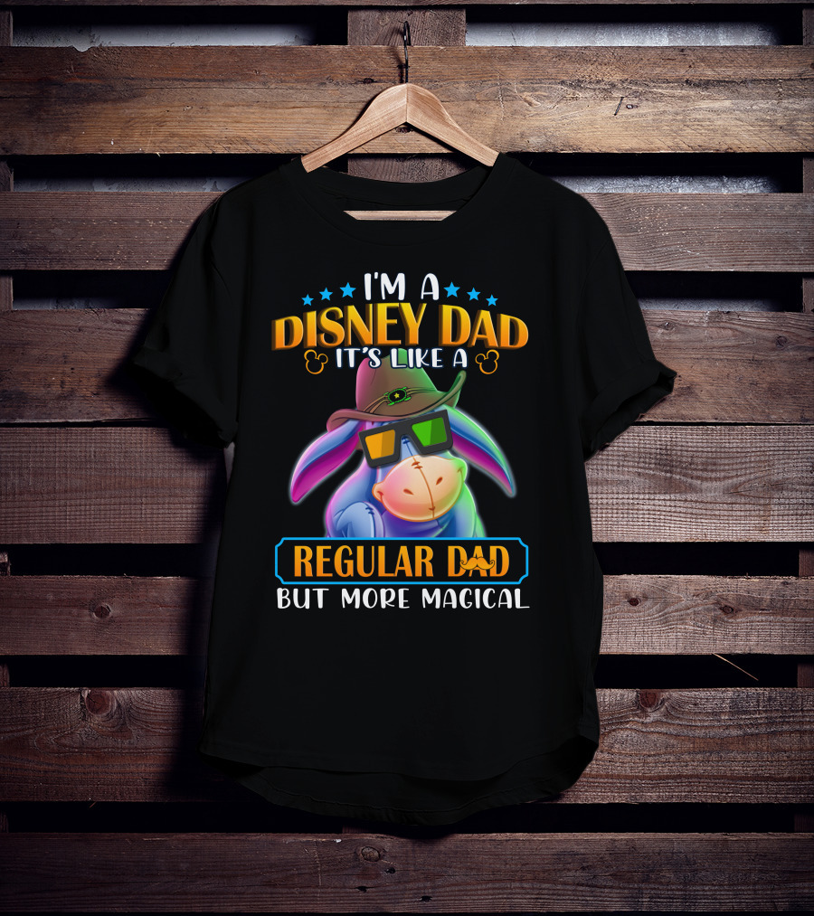 I'm A Disney Dad It's Like A Regular Dad But More Magical Eeyore T-Shirt