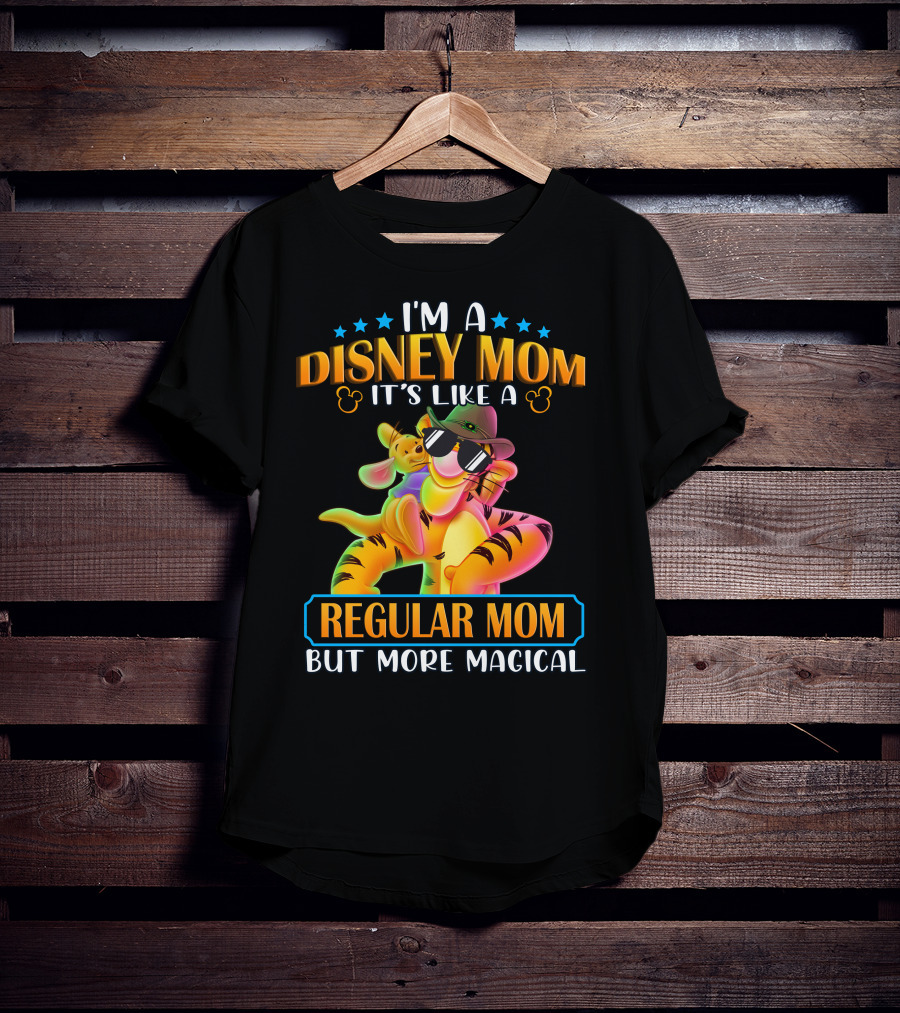 I'm A Disney Mom It's Like A Regular Mom But More Magical Tigger Piglet T-Shirt