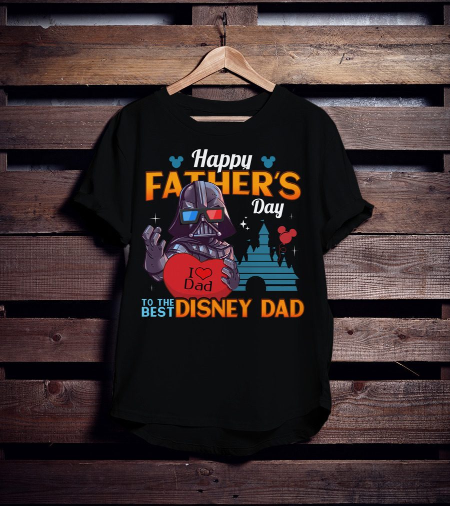 Happy Father's Day To The Best Disney Dad Darth Vader T-Shirt