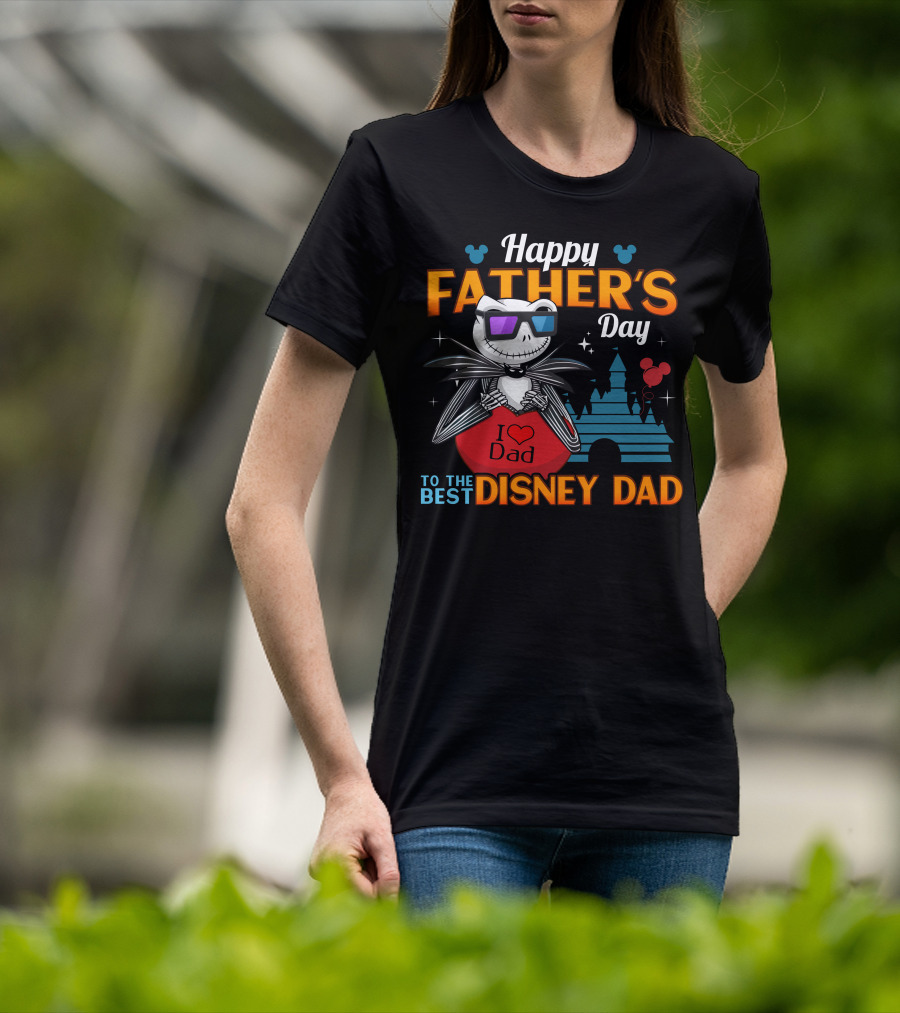 Happy Father's Day To The Best Disney Dad Jack Skellington T-Shirt