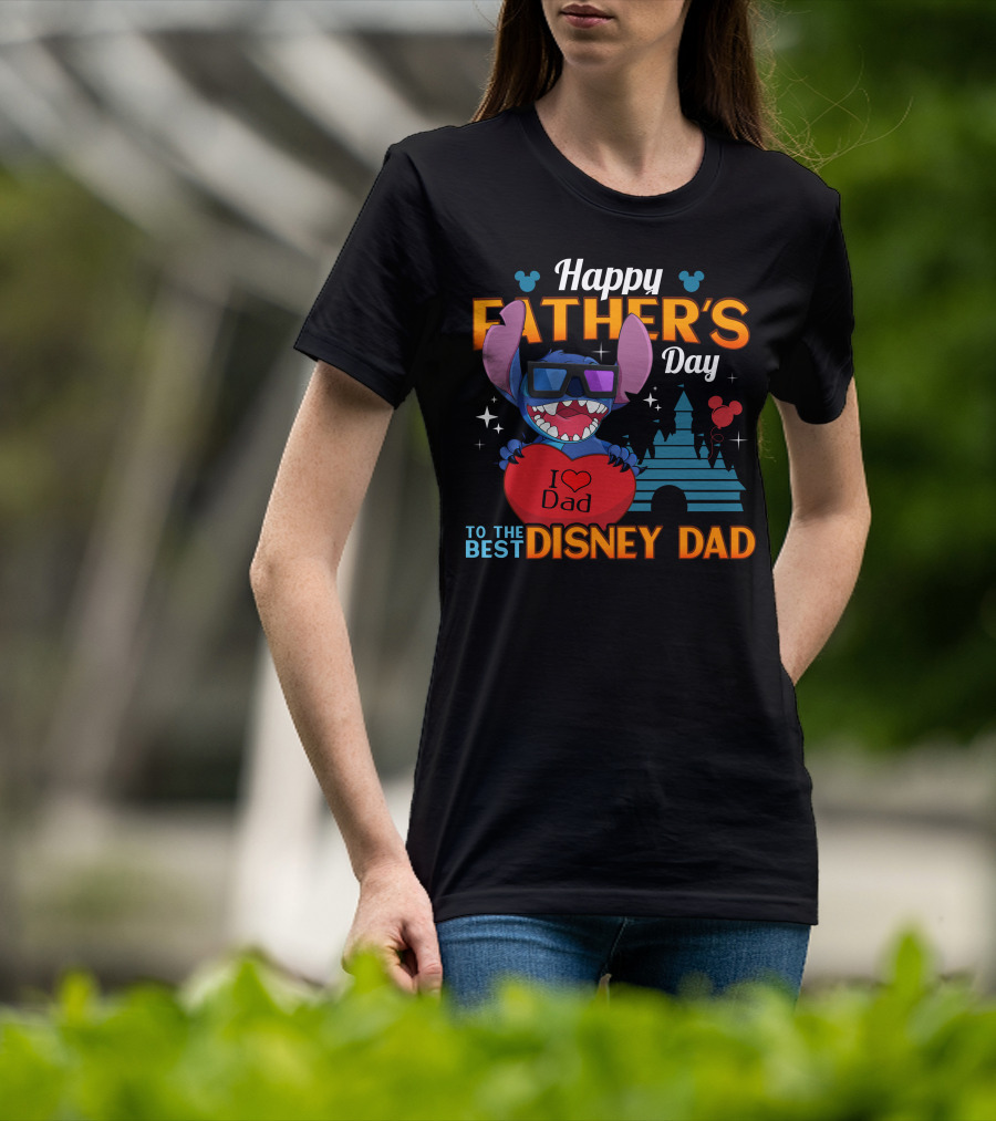 Happy Father's Day To The Best Disney Dad Stitch I Love Dad T-Shirt