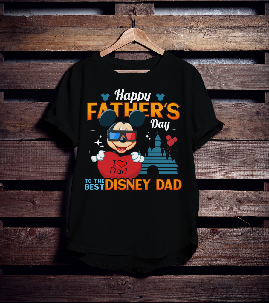 Happy Father's Day To The Best Disney Dad Mickey T-Shirt